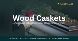 Wood Caskets: A Warm and Natural Choice for a Meaningful Farewell